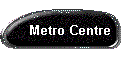 Metro Centre