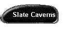 Slate Caverns