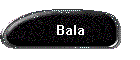 Bala